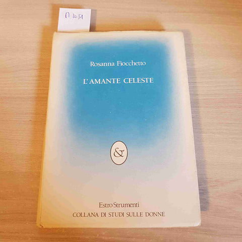 L'AMANTE CELESTE lesbica lesbiche lesbo ROSANNA FIOCCHETTO ESTRO EDITRICE 1987