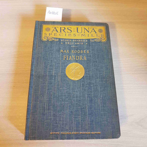 ARS UNA SPECIES MILLE STORIA GENERALE DELL'ARTE IN FIANDRA 1931 MAX ROOSES