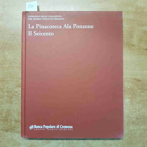 LA PINACOTECA ALA PONZONE - IL SEICENTO catalogo museo civico di cremona 2007