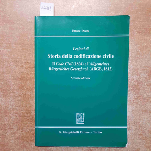 LEZIONI DI STORIA DELLA CODIFICAZIONE CIVILE ettore dezza GIAPPICHELLI 2016