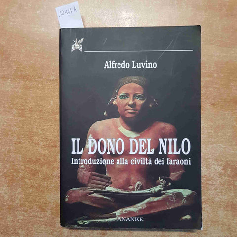 IL DONO DEL NILO introduzione alla civilta' dei faraoni LUVINO AUTOGRAFATO 1997