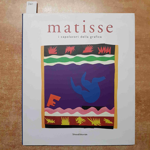 MATISSE I CAPOLAVORI DELLA GRAFICA 2010 MICHELE TAVOLA - SILVANA EDITORIALE