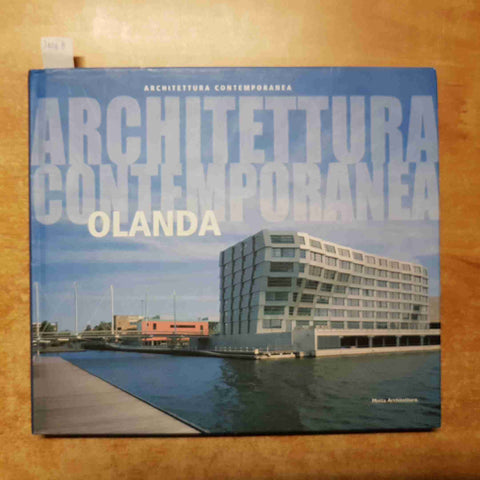 ARCHITETTURA CONTEMPORANEA OLANDA Olindo Caso 2009 MOTTA IL SOLE 24 ORE