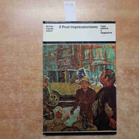 IL POST-IMPRESSIONISMO michel claude jelard 1968 IL SAGGIATORE