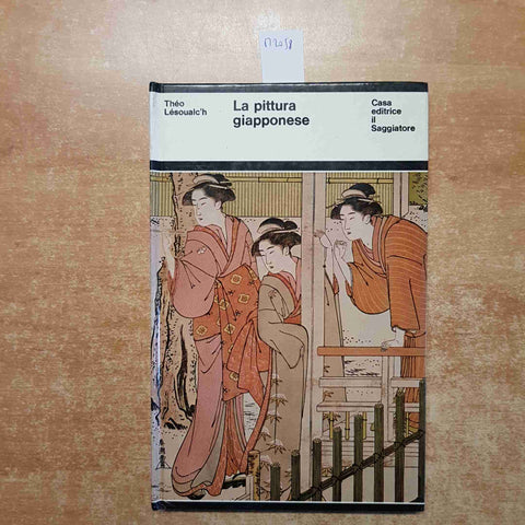 LA PITTURA GIAPPONESE theo lesoualc'h 1969 IL SAGGIATORE