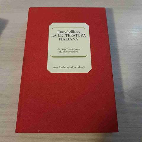 LA LETTERATURA ITALIANA da Francesco d'Assisi  ENZO SICILIANO 1986 MONDADORI