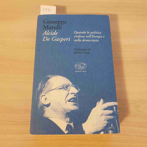 ALCIDE DE GASPERI QUANDO LA POLITICA CREDEVA NELL'EUROPA E NELLA DEMOCRAZIA