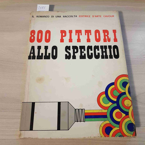 800 PITTORI ALLO SPECCHIO EDITRICE D'ARTE CAVOUR tir.lim.num..1274/3100 1971