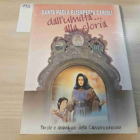 SANTA PAOLA ELISABETTA CERIOLI DALL'UMILTA' ALLA GLORIA - PAROLE E IMMAGINI