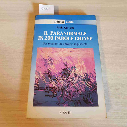 IL PARANORMALE IN 200 PAROLE CHIAVE - PAOLA GIOVETTI - RIZZOLI - 1990