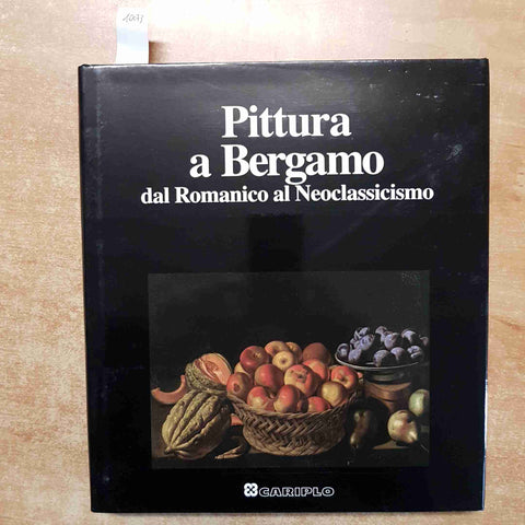 PITTURA A BERGAMO DAL ROMANICO AL NEOCLASSICISMO 1991 CARIPLO lorenzo lotto