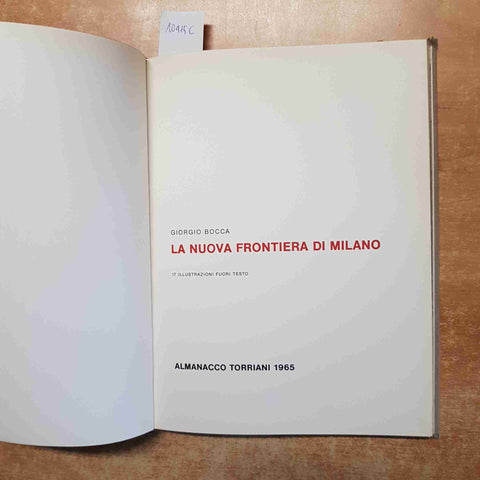 GIORGIO BOCCA LA NUOVA FRONTIERA DI MILANO 1965 ALMANACCO TORRIANI numero348/600