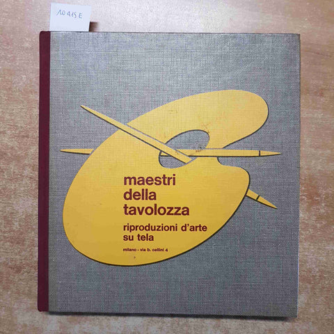 MAESTRI DELLA TAVOLOZZA RIPRODUZIONI D'ARTE SU TELA catalogo generale milano