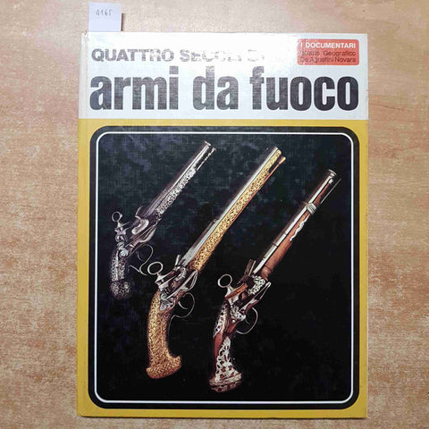 QUATTRO SECOLI DI ARMI DA FUOCO militaria DE AGOSTINI Cimarelli 1972 DE AGOSTINI