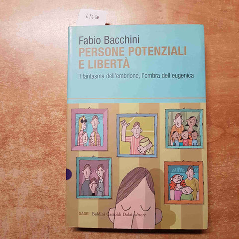 PERSONE POTENZIALI E LIBERTA' fantasma dell'embrione EUGENICA Bacchini BALDIN