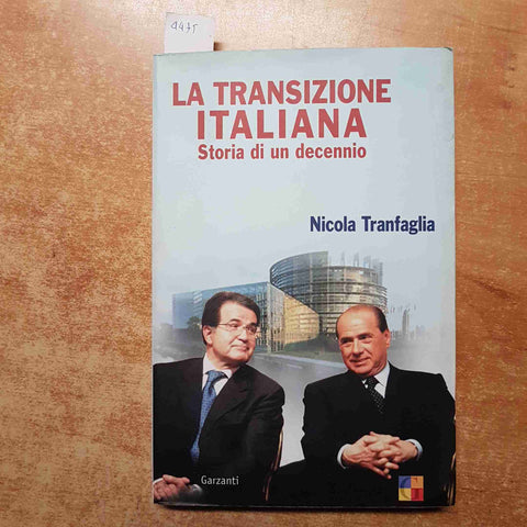 LA TRANSIZIONE ITALIANA storia di un decennio BERLUSCONI PRODI nicola tranfaglia