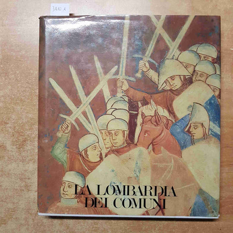 LA LOMBARDIA DEI COMUNI civilta' di lombardia CREDITO COMMERCIALE 1988 medioevo