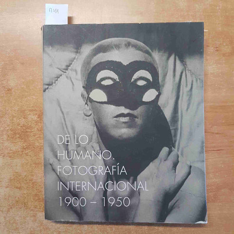 DE LO HUMANO. FOTOGRAFIA INTERNACIONAL 1900 - 1950 TURNER