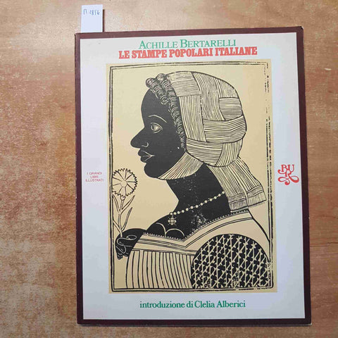 LE STAMPE POPOLARI ITALIANE Achille Bertarelli 1974 BUR prima edizione