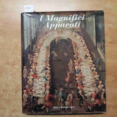 I MAGNIFICI APPARATI medioevo rinascimento LUSSO BANCHETTI SUPPELLETTILE CAMMEI