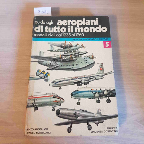GUIDA AGLI AEROPLANI DI TUTTO IL MONDO MODELLI CIVILI DAL 1935 AL 1960 5 - 1978