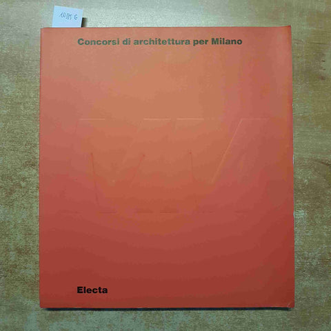 CONCORSI DI ARCHITETTURA PER MILANO 1992 piazza missori duca d'aosta ELECTA