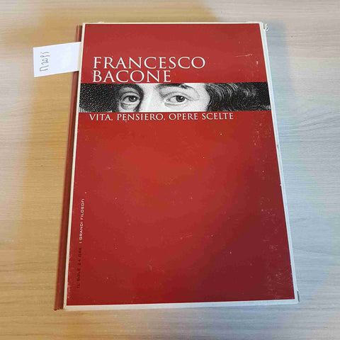 FRANCESCO BACONE VITA PENSIERO OPERE SCELTE 7 i grandi filos IL SOLE 24 ORE 2006