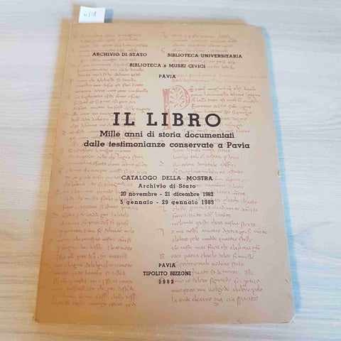 IL LIBRO MILLE ANNI DI STORIA DOCUMENTALI DALLE TESTIMONIANZE CONSERVATE A PAVIA