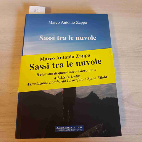 SASSI TRA LE NUVOLE autografato MARCO ANTONIO ZAPPA alpinismo MORELLINI 2010