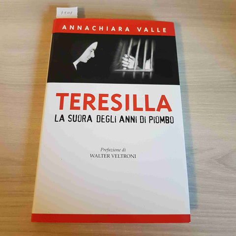 TERESILLA LA SUORA DEGLI ANNI DI PIOMBO - ANNACHIARA VALLE - PAOLINE - 2006