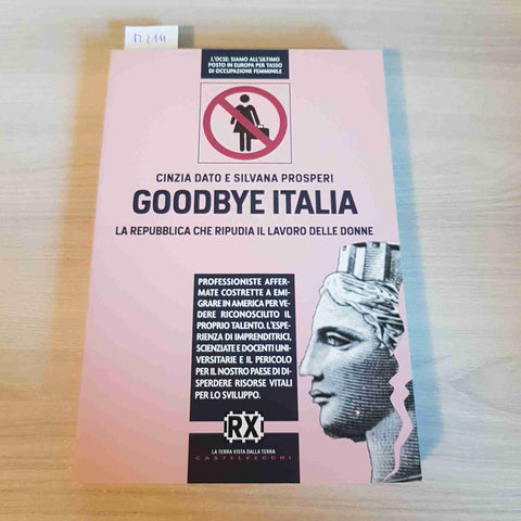 GOODBYE ITALIA LA REPUBBLICA CHE RIPUDIA IL LAVORO DELLE DONNE - DATO, PROSPERI