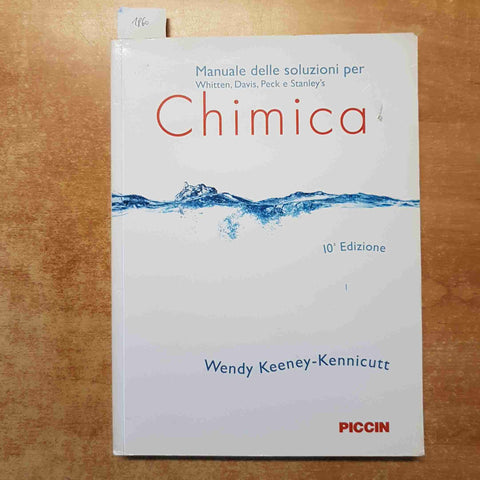 MANUALE DELLE SOLUZIONI PER CHIMICA wendy keeney kennicutt PICCIN 10° edizione
