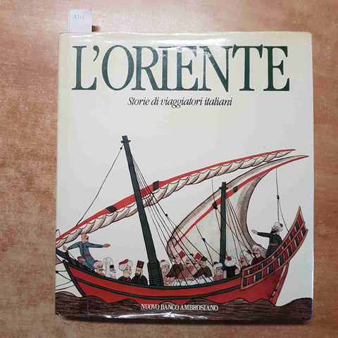 L'ORIENTE STORIE DI VIAGGIATORI ITALIANI 1985 NUOVO BANCO AMBROSIANO zorzi polo