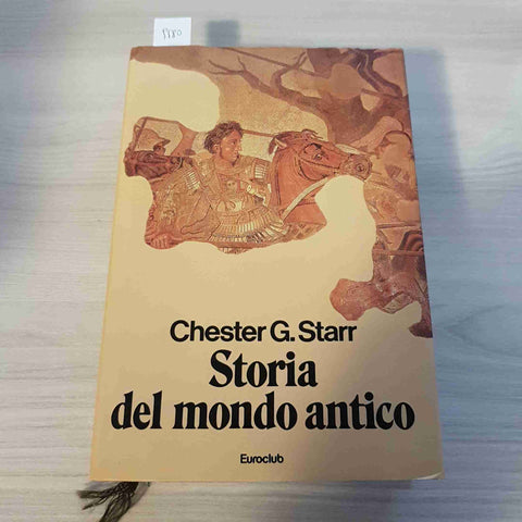 STORIA DEL MONDO ANTICO - CHESTER G. STARR - EUROCLUB - 1982