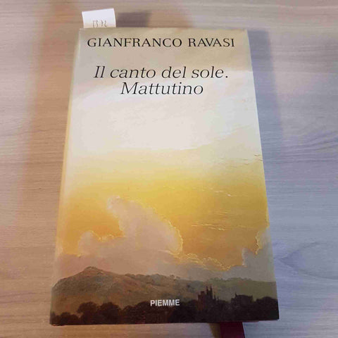 IL CANTO DEL SOLE MATTUTINO - GIANFRANCO RAVASI 1°edizione PIEMME 1998