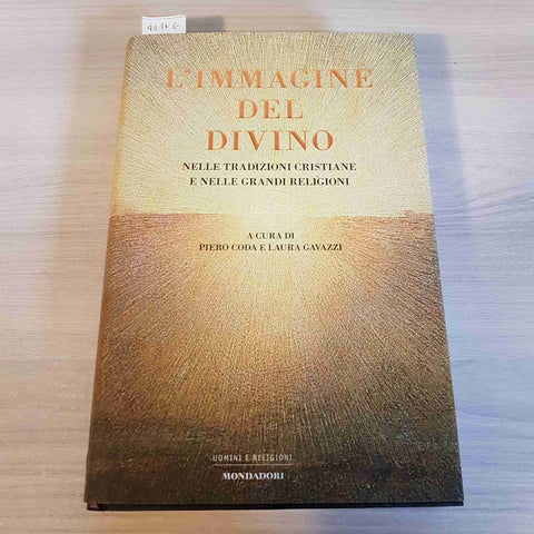 L'IMMAGINE DEL DIVINO 1°edizione PIERO CODA, LAURA GAVAZZI - MONDADORI - 2005