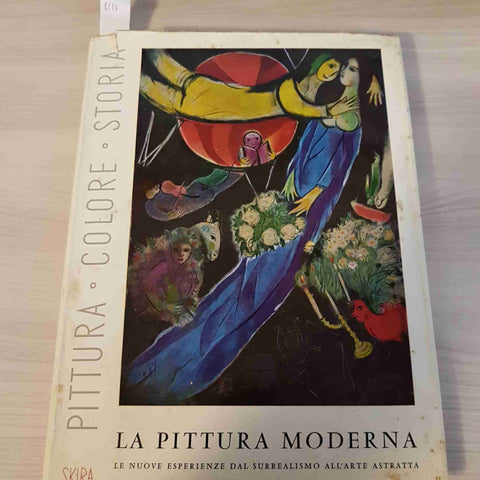 LA PITTURA  MODERNA 1915-1953 volume secondo PITTURA COLORE STORIA - SKIRA 1958