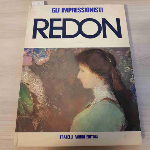 REDON GLI IMPRESSIONISTI - J. CASSOU - FRATELLI FABBRI - 1972