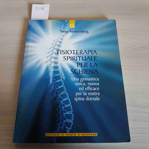 FISIOTERAPIA SPIRITUALE PER LA SCHIENA - TANJA AECKERSBERG -IL PUNTO D'INCONTRO