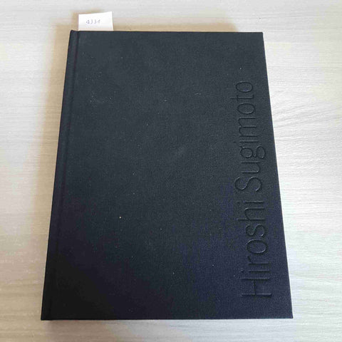 HIROSHI SUGIMOTO - ARTE CONTEMPORANEA - 2007 catalogo mostra villa manin friuli