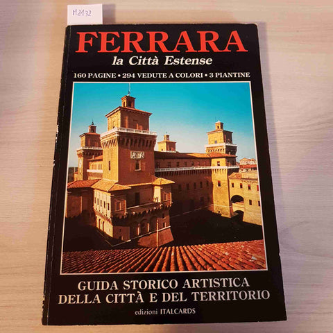 FERRARA LA CITTA' ESTENSE - GUIDA STORICO ARTISTICA - ITALCARDS