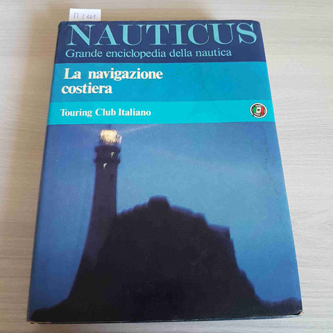 NAUTICUS GRANDE ENCICLOPEDIA DELLA NAUTICA LA NAVIGAZIONE COSTIERA - 1982