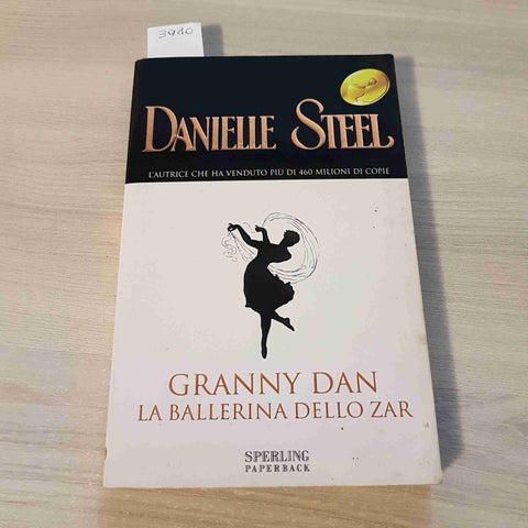 GRANNY DAN LA BALLERINA DELLO ZAR - DANIELLE STEEL - SPERLING PAPERBACK - 2005