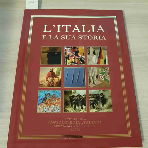 L'ITALIA E LA SUA STORIA - ENCICLOPEDIA ITALIANA TRECCANI - 2011