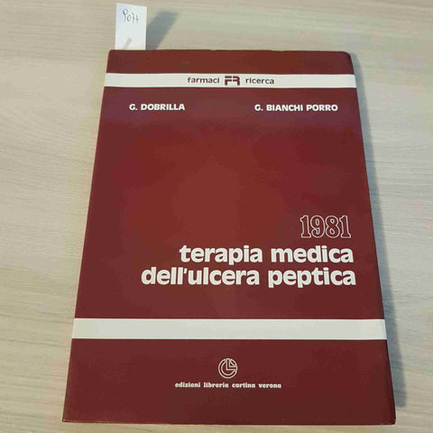 1981 TERAPIA MEDICA DELL'ULCERA PEPTICA - DOBRILLA, PORRO - CORTINA VERONA-1981