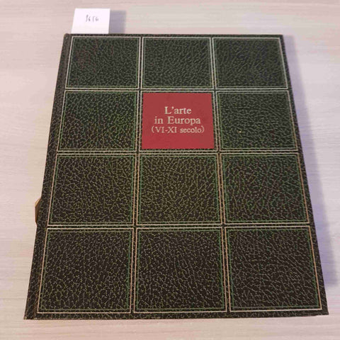 L'ARTE IN EUROPA VI XI SECOLO - MAGNUS BACKES, REGINE DOLLING - RIZZOLI - 1970