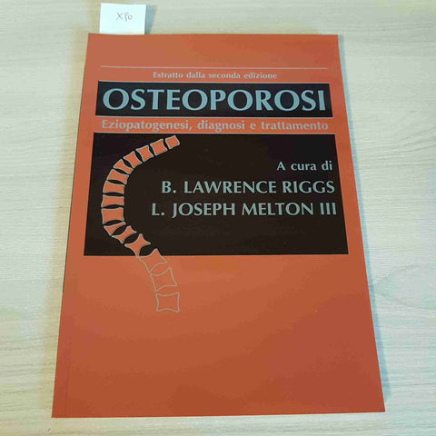 OSTEOPOROSI EZIOPATOGENESI DIAGNOSI E TRATTAMENTO - RIGGS, MELTON III - ROCHE