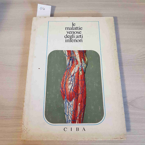LE MALATTIE VENOSE DEGLI ARTI INFERIORI - ACHILLE EDOLO FOGLIATI - CIBA - 1970