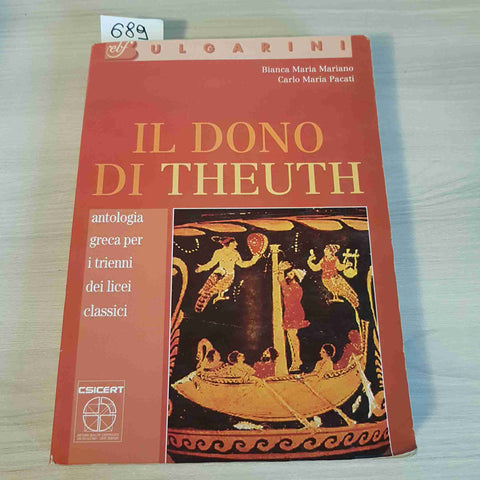 IL DONO DI THEUTH ANTOLOGIA GRECA - MARIANO, PACATI - BULGARINI - 2002