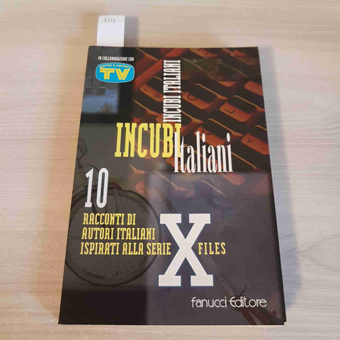 INCUBI ITALIANI 10 RACCONTI DI AUTORI ITALIANI ISPIRATI X FILES  FANUCCI 1996